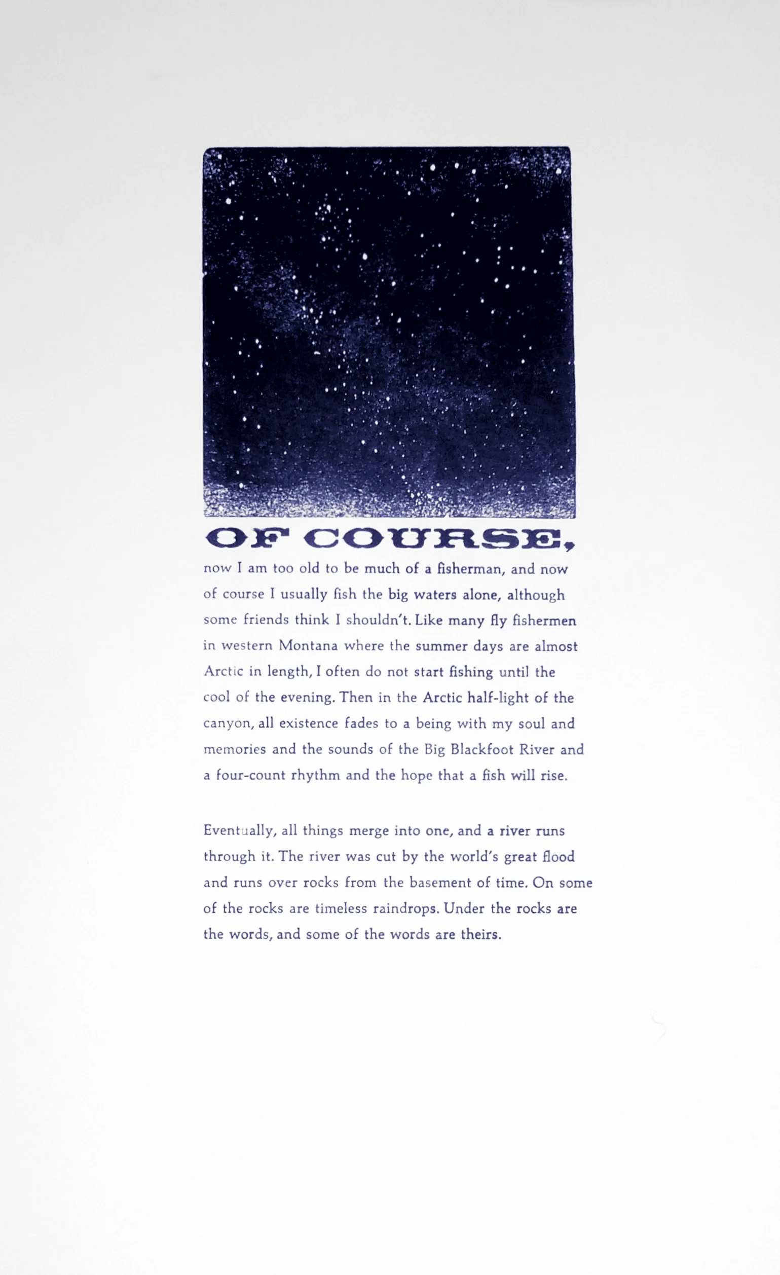  Of Course (2017) letterpress, 6 x 10.5 inches. Excerpt from Norman Maclean's,  A River Runs Through It  