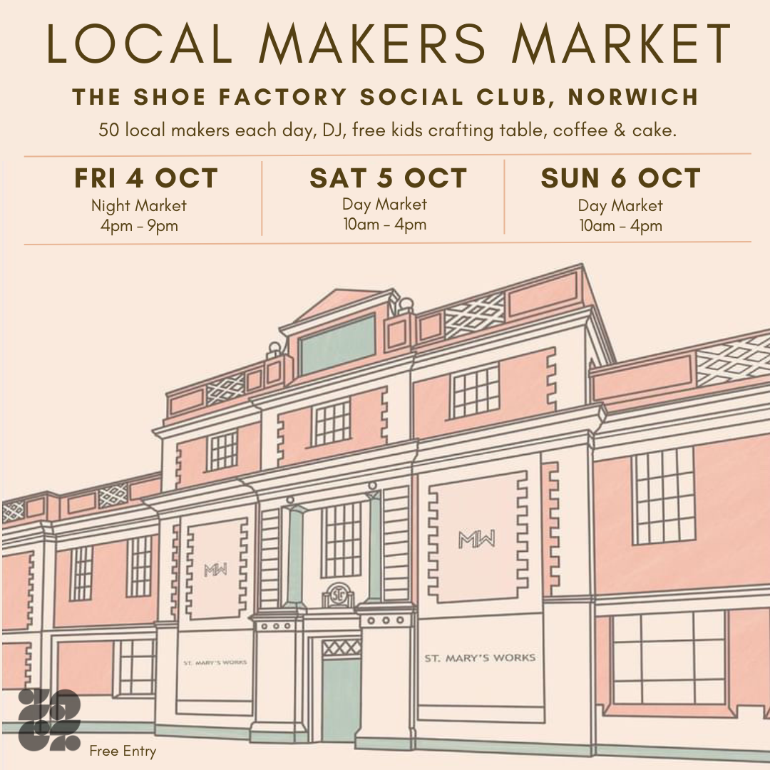 MAKERS MARKET - Shoe Factory Norwich