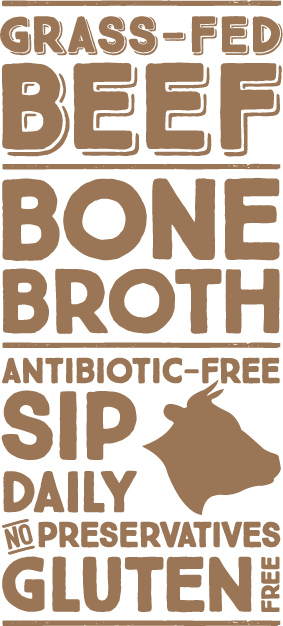 Grass-fed beef bone broth, sip daily graphic.