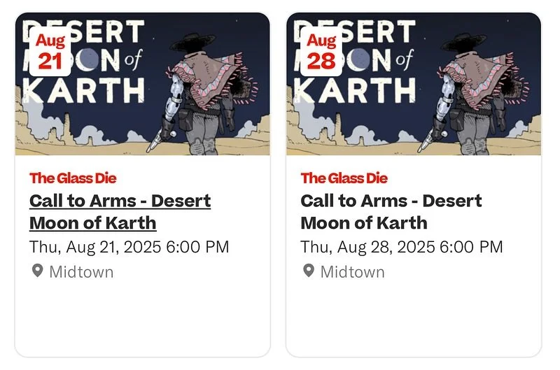 Call to Arms one shot sessions are posted for August and September!

The MtG Spider-Man and Avatar prerelease/release events will be up on Resy sometime next week.
