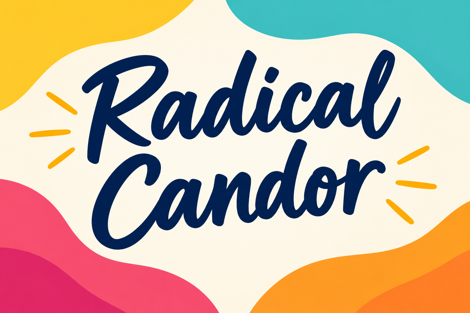 Exploring the Benefits of "Radical Candor"