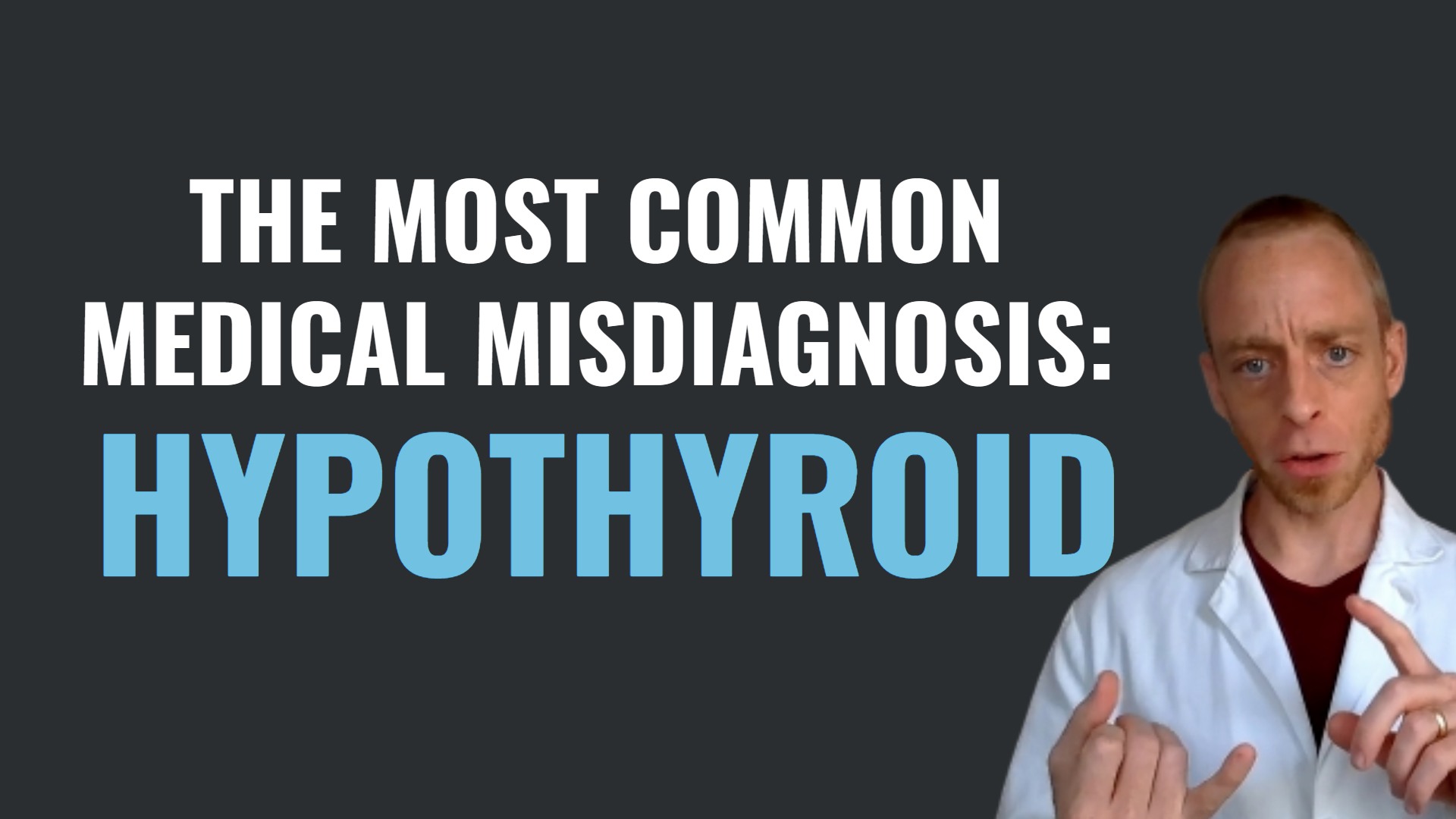 Why Hypothyroidism Is The Most Common Misdiagnosis in Medicine. 