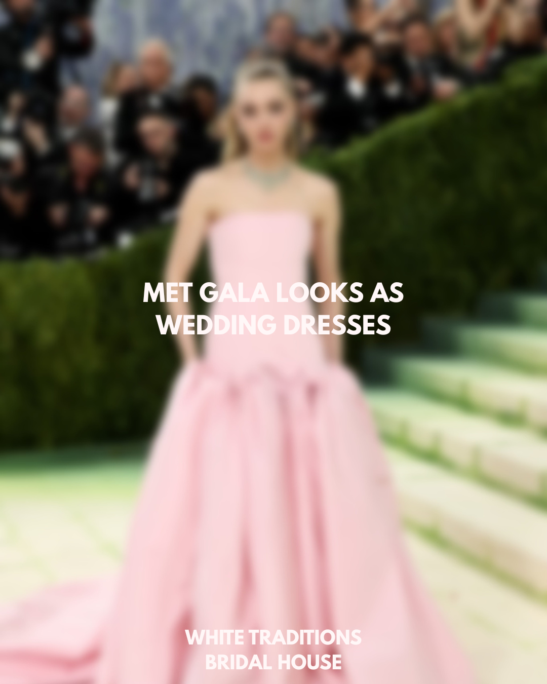 From the Red Carpet to the Wedding Aisle- The 2026 Met Gala Looks Defining Bridal Trends