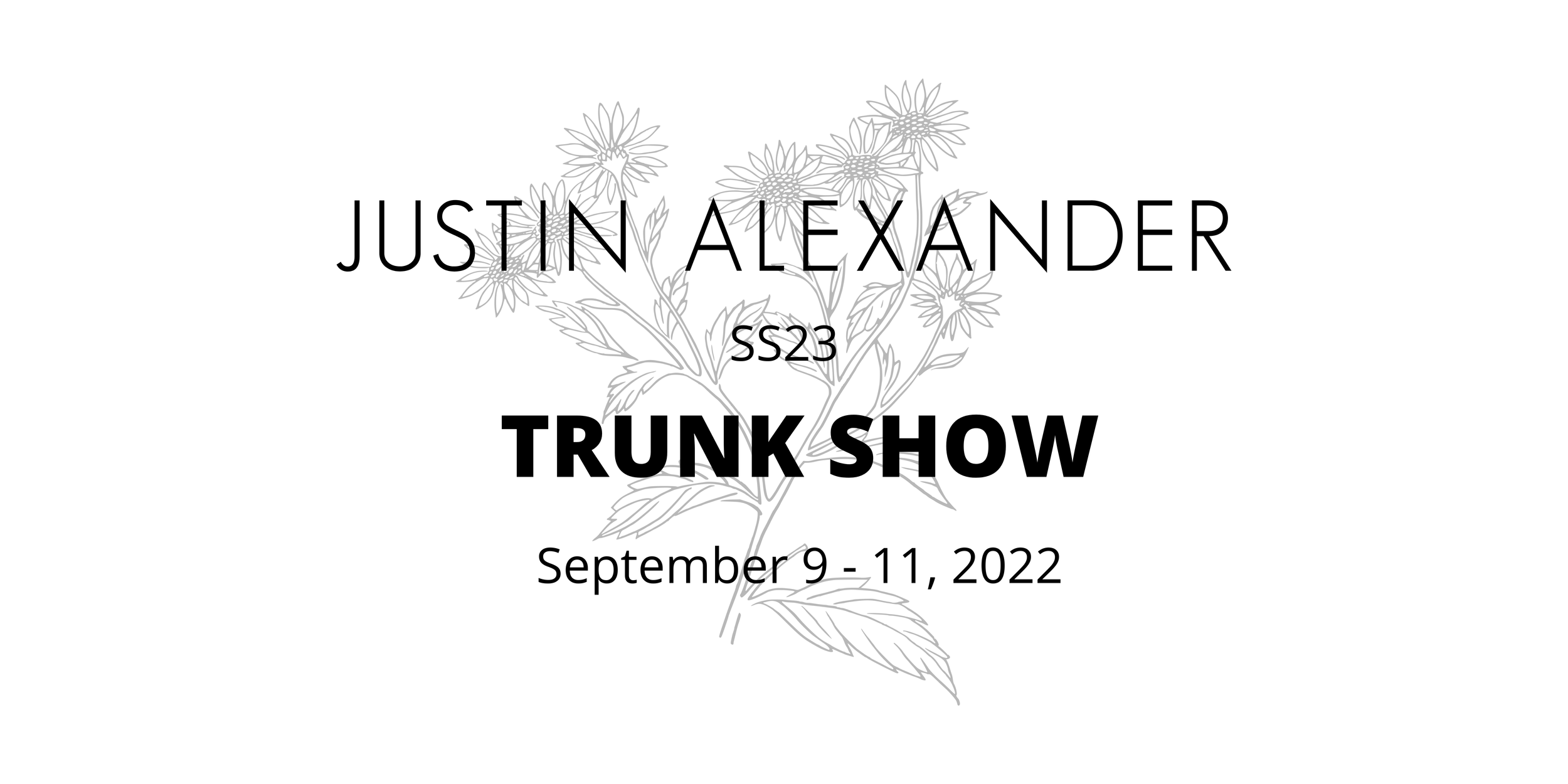 Justin Alexander SS23 Trunk Show September 9-11, 2022