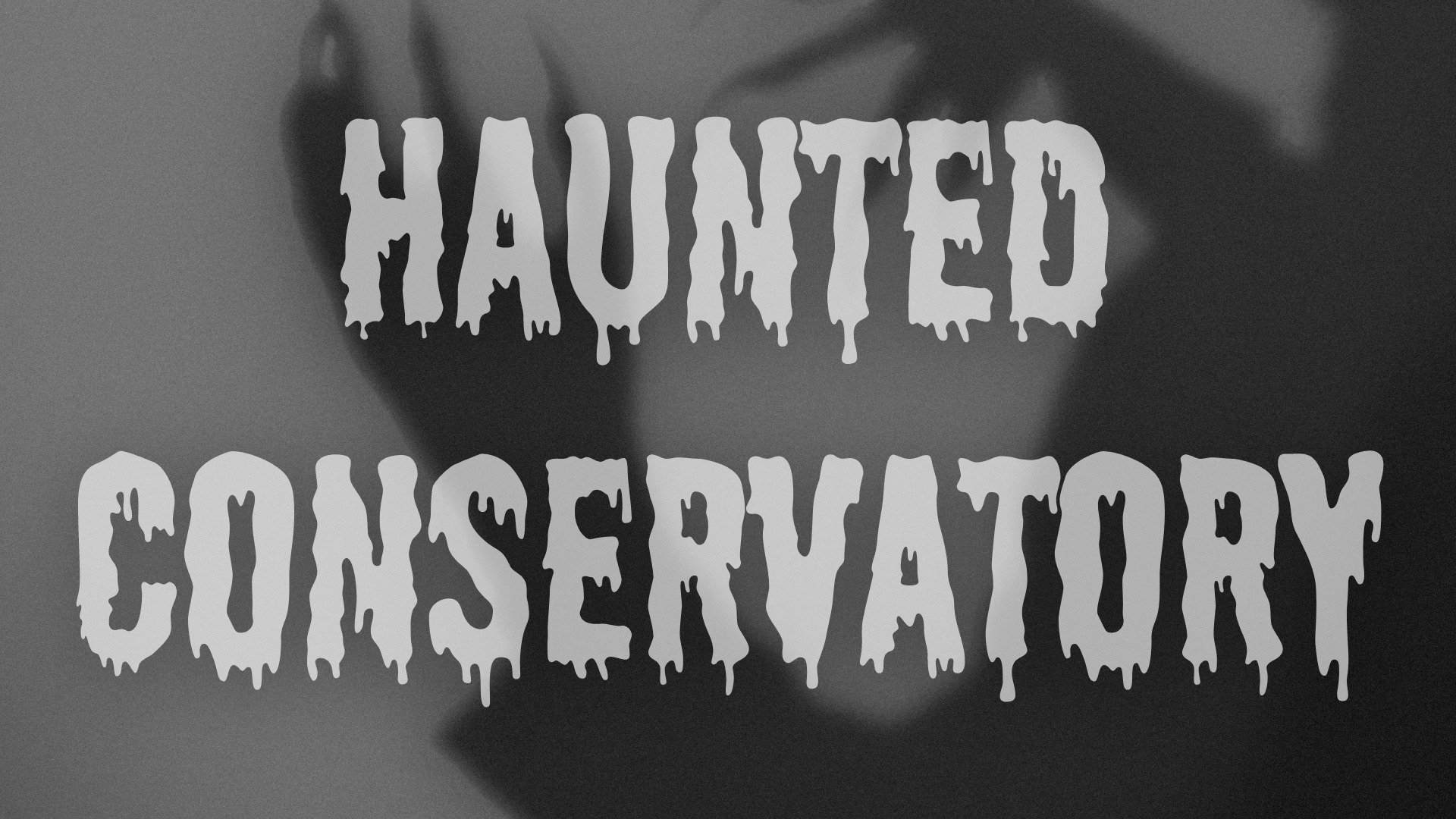 Haunted Conservatory
