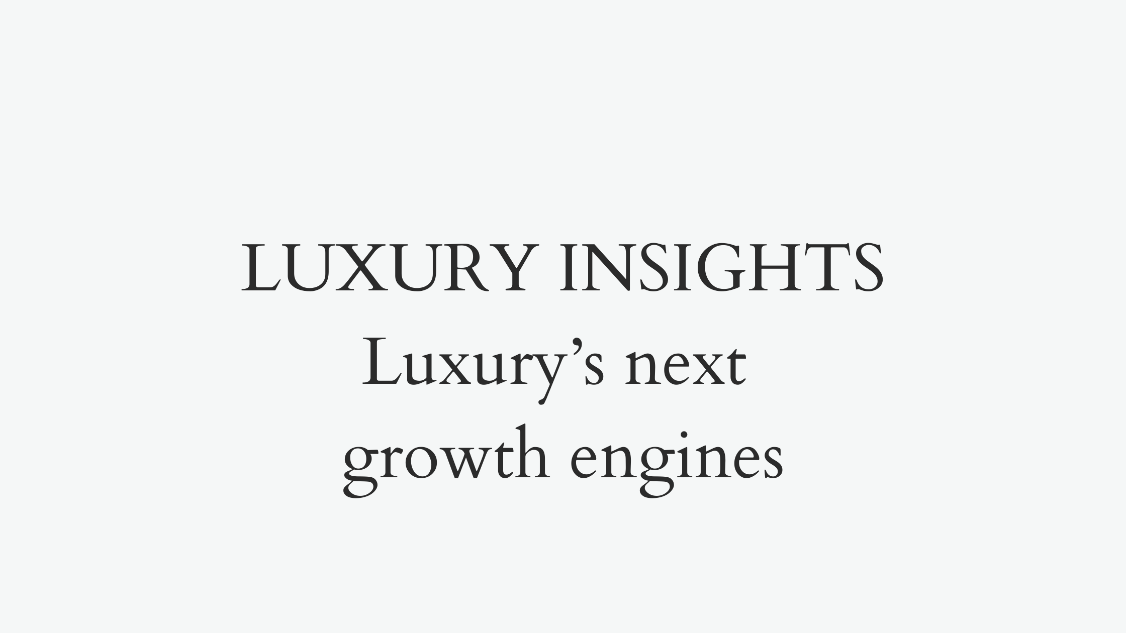 Luxury’s next growth engines