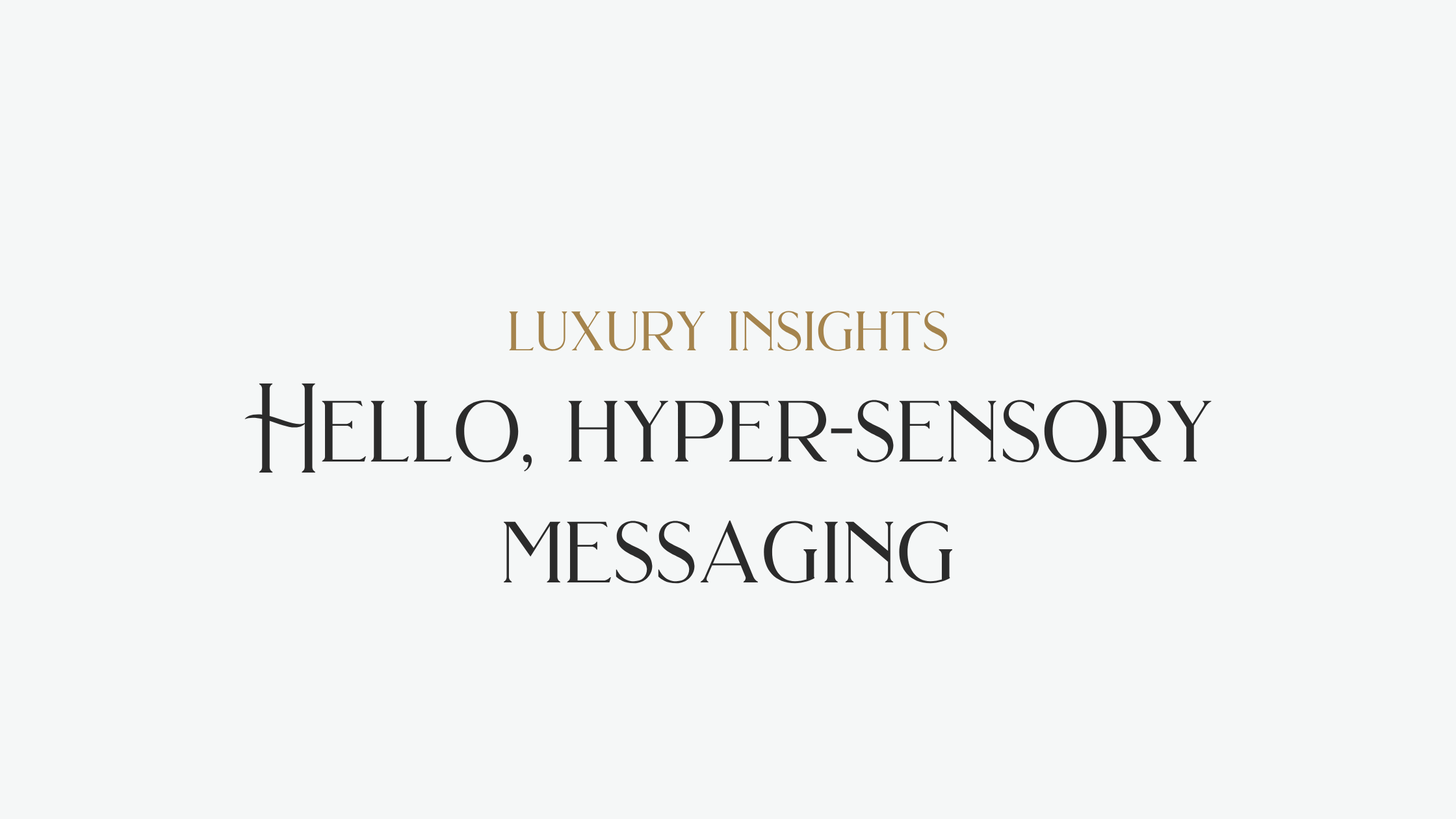 Hello, hyper-sensory messaging