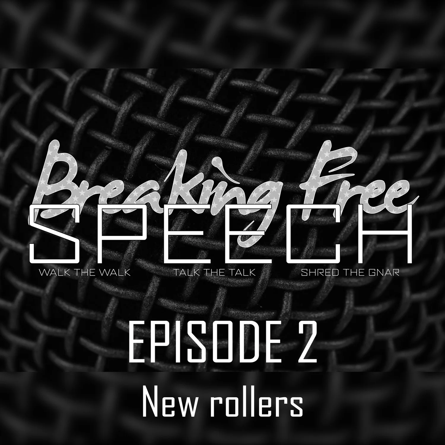 Breaking Free Speech ep 2 the rollers episode artwork