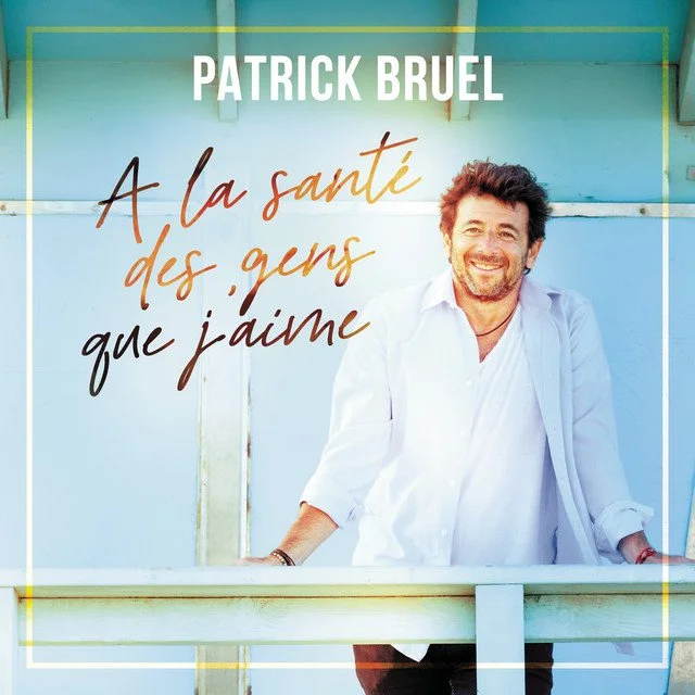 Patrick Bruel - A la sante