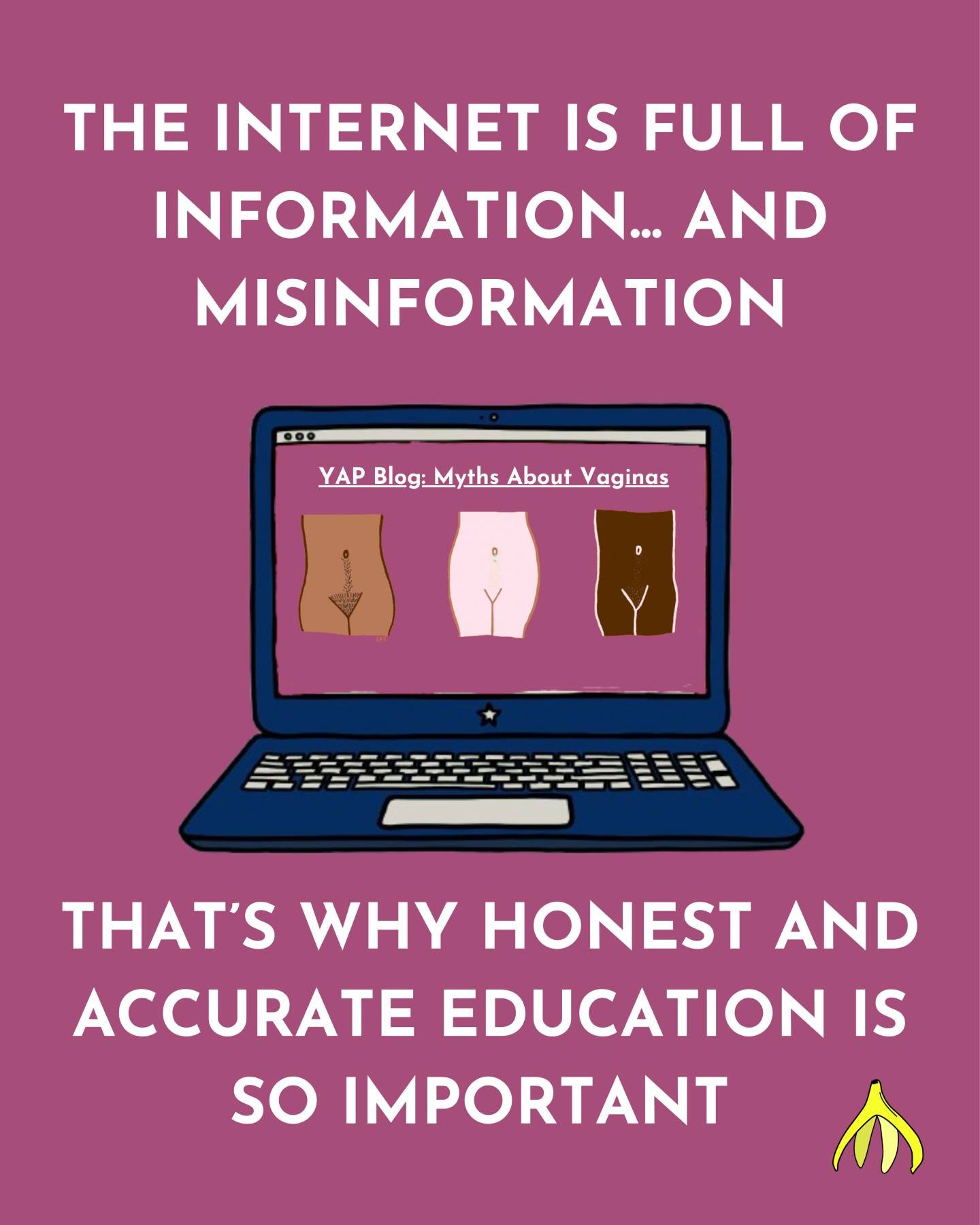 The internet is full of disinformation about vulvas and vaginas. Not only does this stigmatise bodies - it weakens our understanding of them and promotes misogyny.

By having accurate information about our own and each other's body parts, we strength