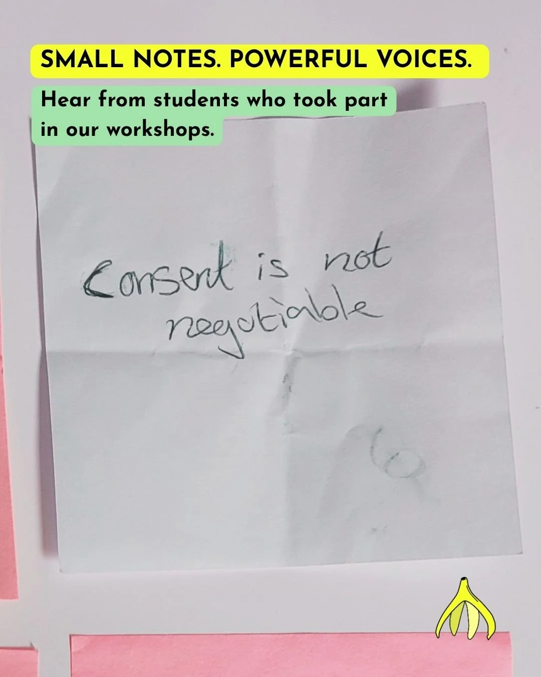 Small notes, big statements.

Every workshop we deliver is a young person who knows their rights, understands their body, and is better equipped to stay safe. It's heartening to hear, in their own words, the impact that this kind of education has on 