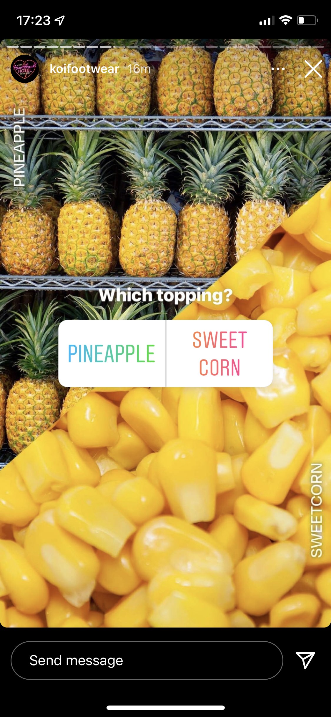  Screenshot of Koi Footwear story. Asks, ‘which topping?’ with ‘pineapple’ and ‘sweetcorn’ being the two Answer options. The background is an image of both pineapples and sweetcorn.  