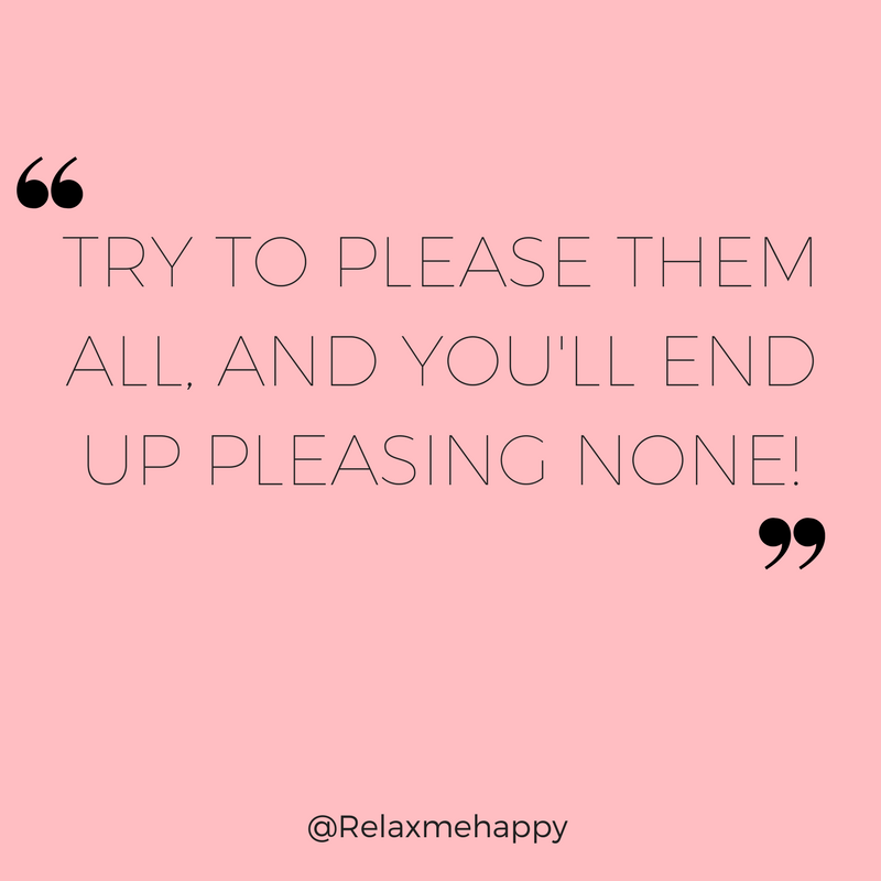 Try To Please Them All.......