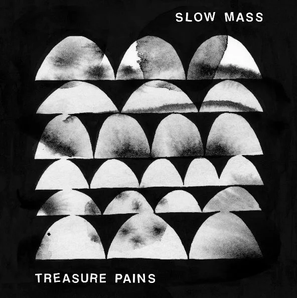 Slow Mass - "Treasure Pains"