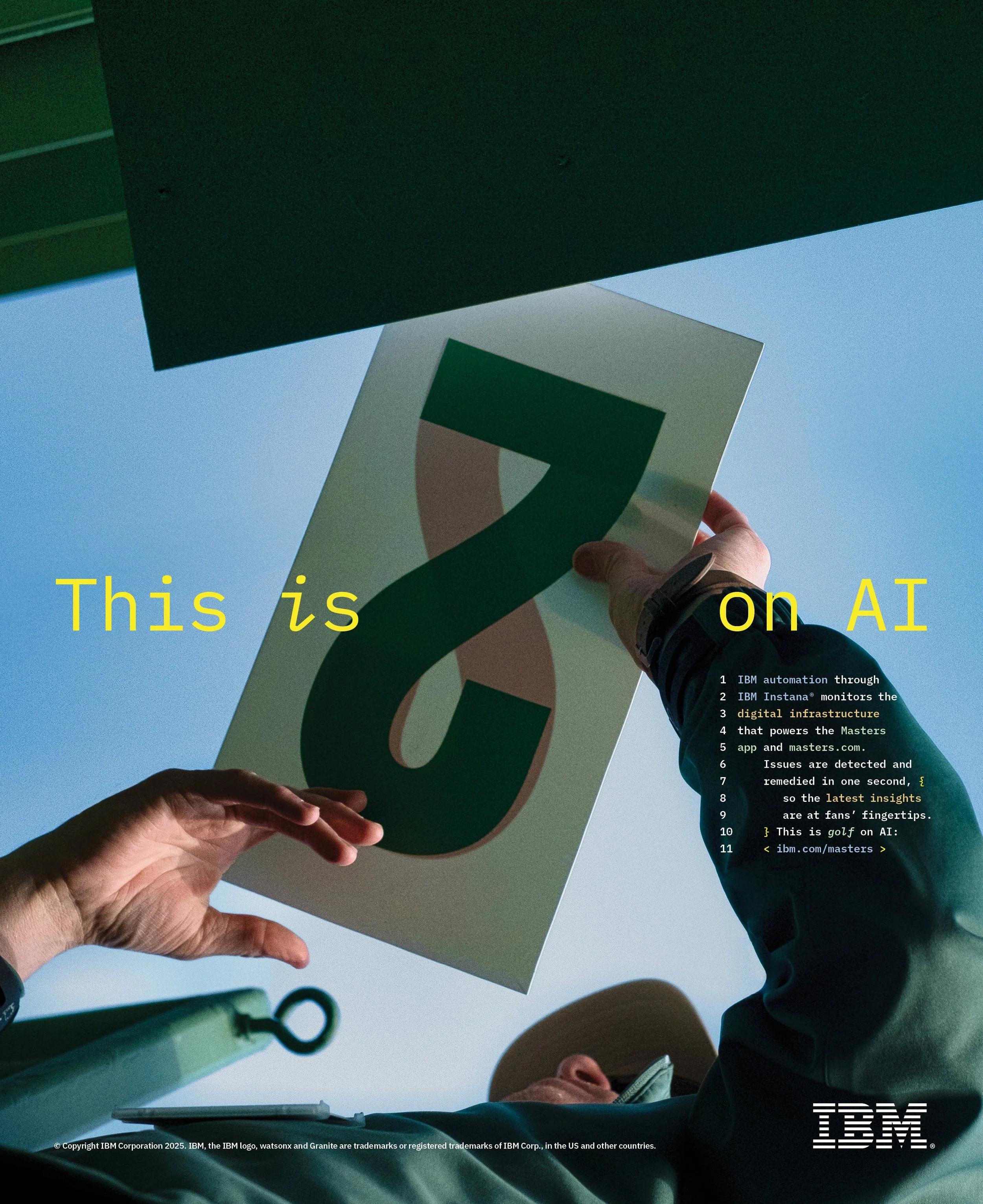 IBM automation through IBM Instana® monitors the digital infrastructure that powers the Masters app and  masters.com . Issues are detected and remedied in one second, so the latest insights are at fans’ fingertips. This is golf on AI:  ibm.com/maste