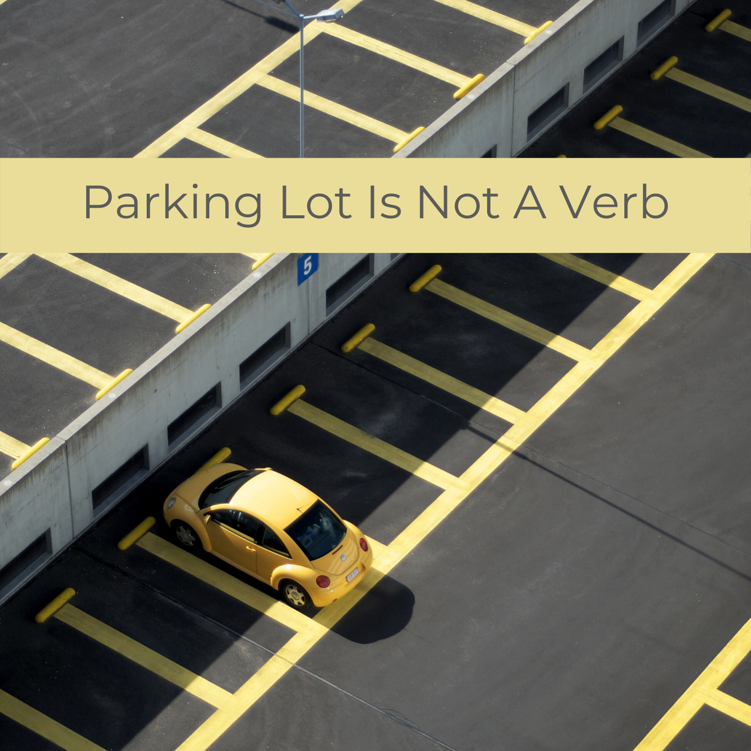 Parking Lot Is Not A Verb