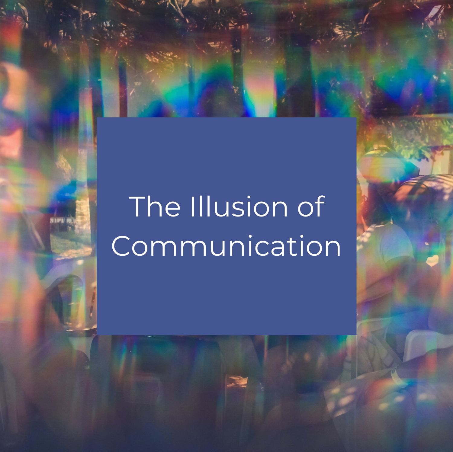 Illusion of Communication