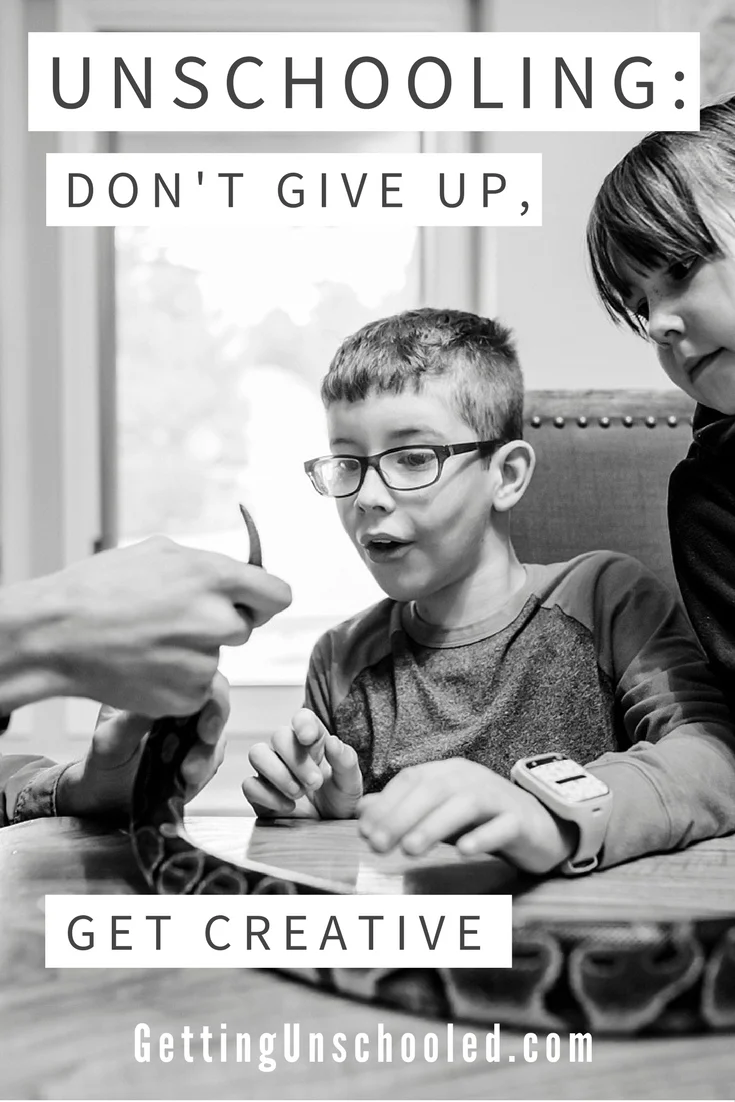 Think outside the box when it comes to unschooling--don't give up when you are presented with a challenge! Keep going and get creative :) | Getting Unschooled is an unschooling blog about a family with two kids in Denver, Colorado. Come follow along! | #homeschool #unschooling #roadschool