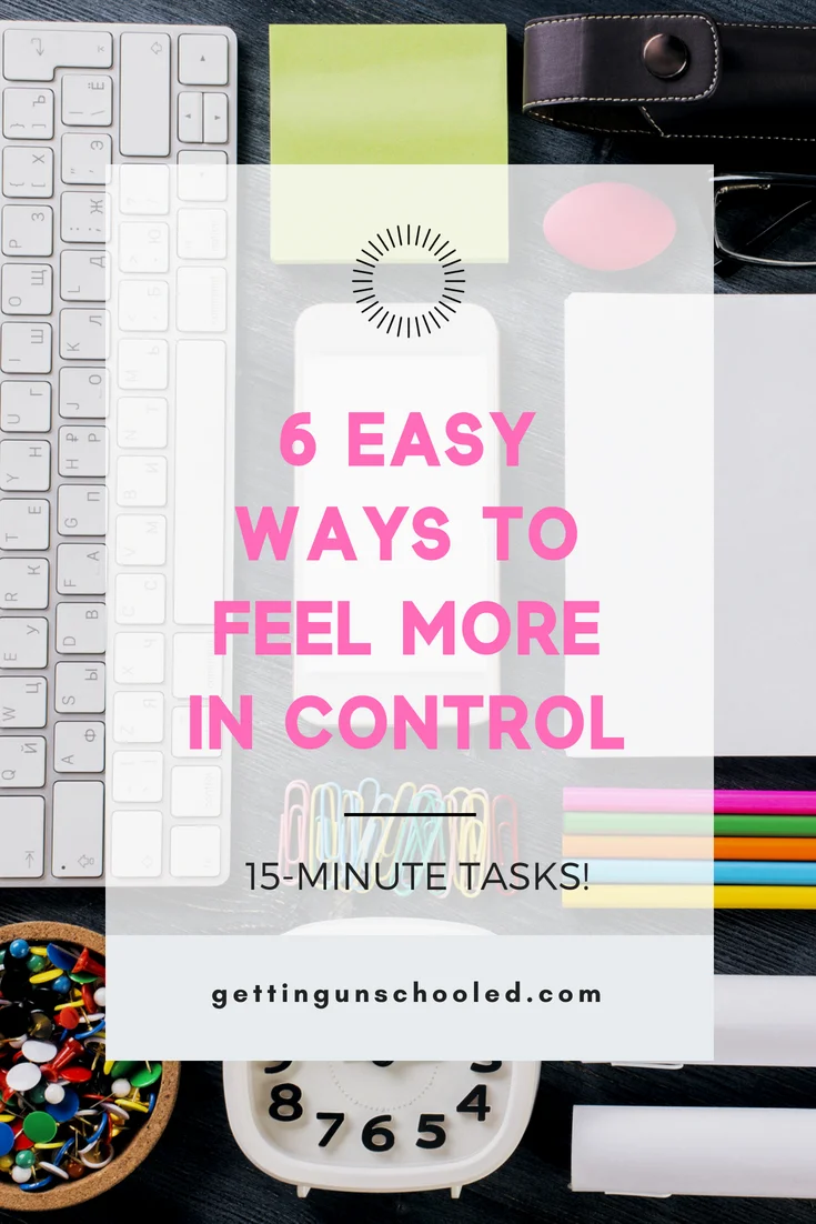 I started making these small changes to feel more in control of my life and they made a huge difference--small changes with big impact! Come see 6 easy changes you can make to your week to feel more in control! #organizationtips #lifehacks #getcontrol #gettingunschooled