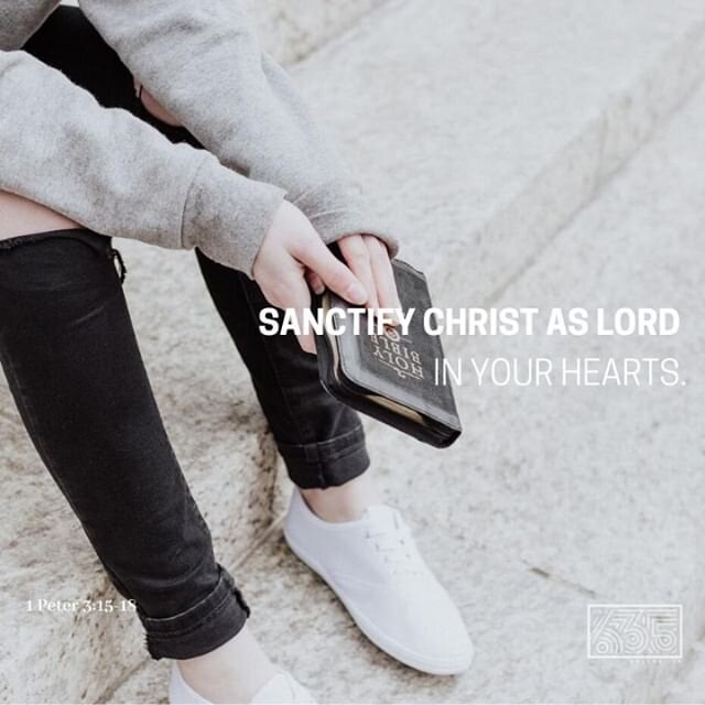 Sanctify Christ as Lord in your hearts.⠀
1 Peter 3:15-18 #SundayRecap