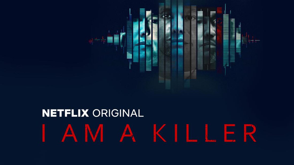 I AM A KILLER | 2018 | NETFLIX / C&I
