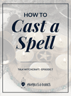 How to Cast a Spell — Mumbles & Things