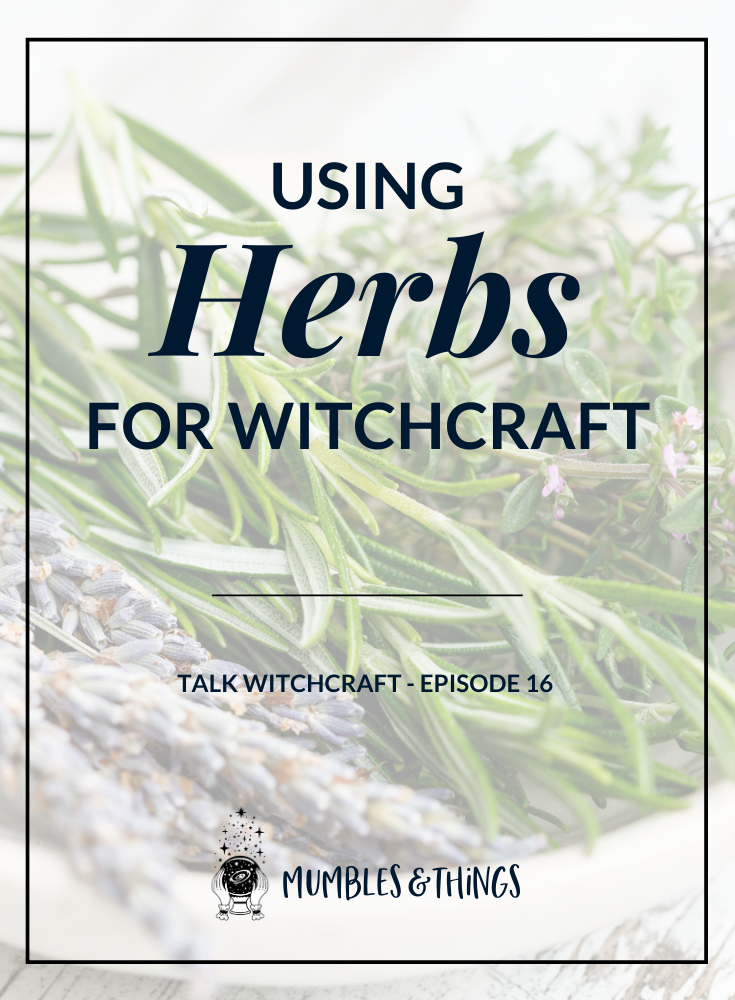 Using Herbs in Witchcraft — Mumbles & Things