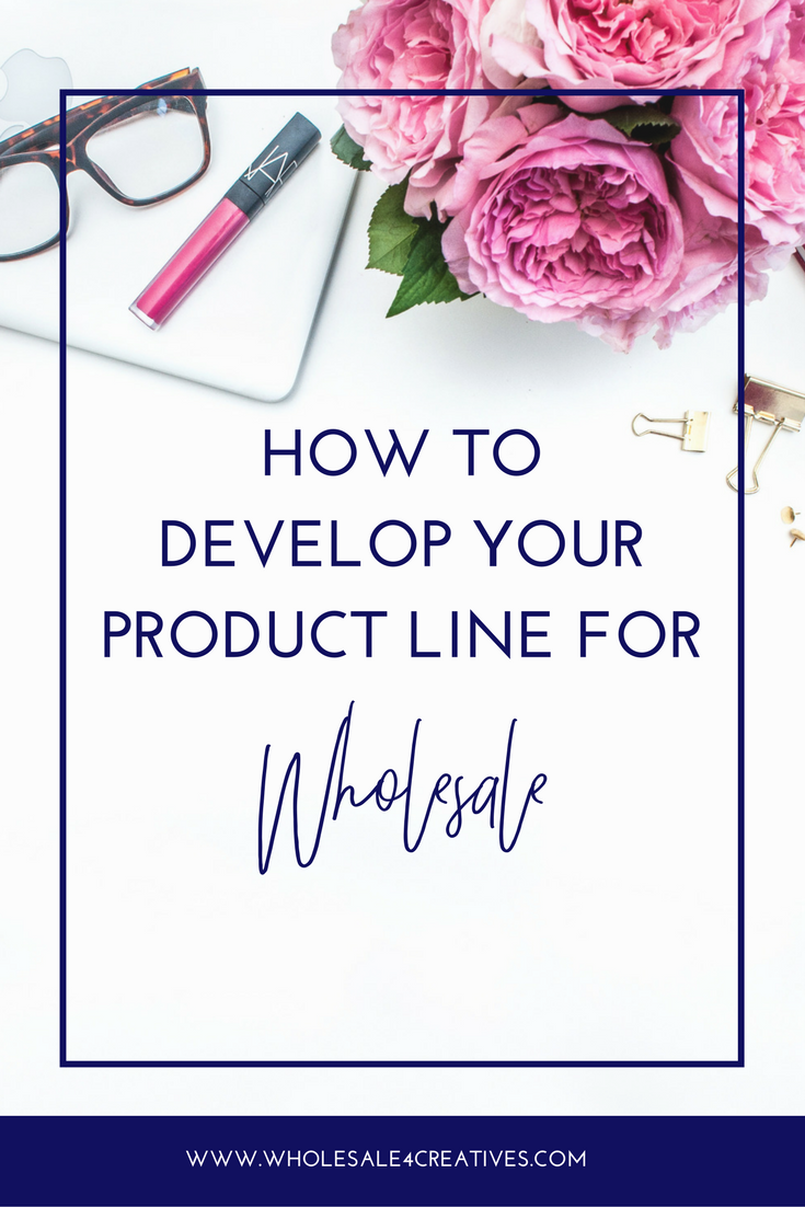 how to develop your product line for wholesale