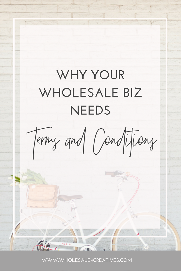 Why your Wholesale Biz Needs Terms + Conditions