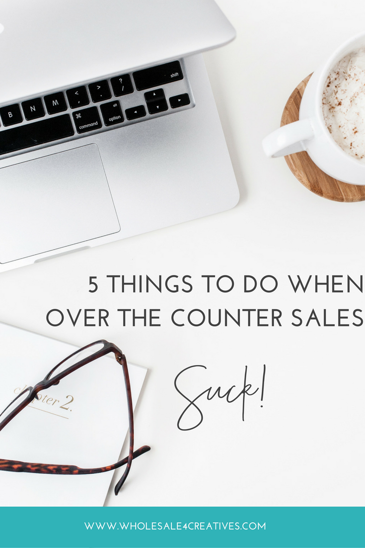 5 things to do when over the counter sales suck.png