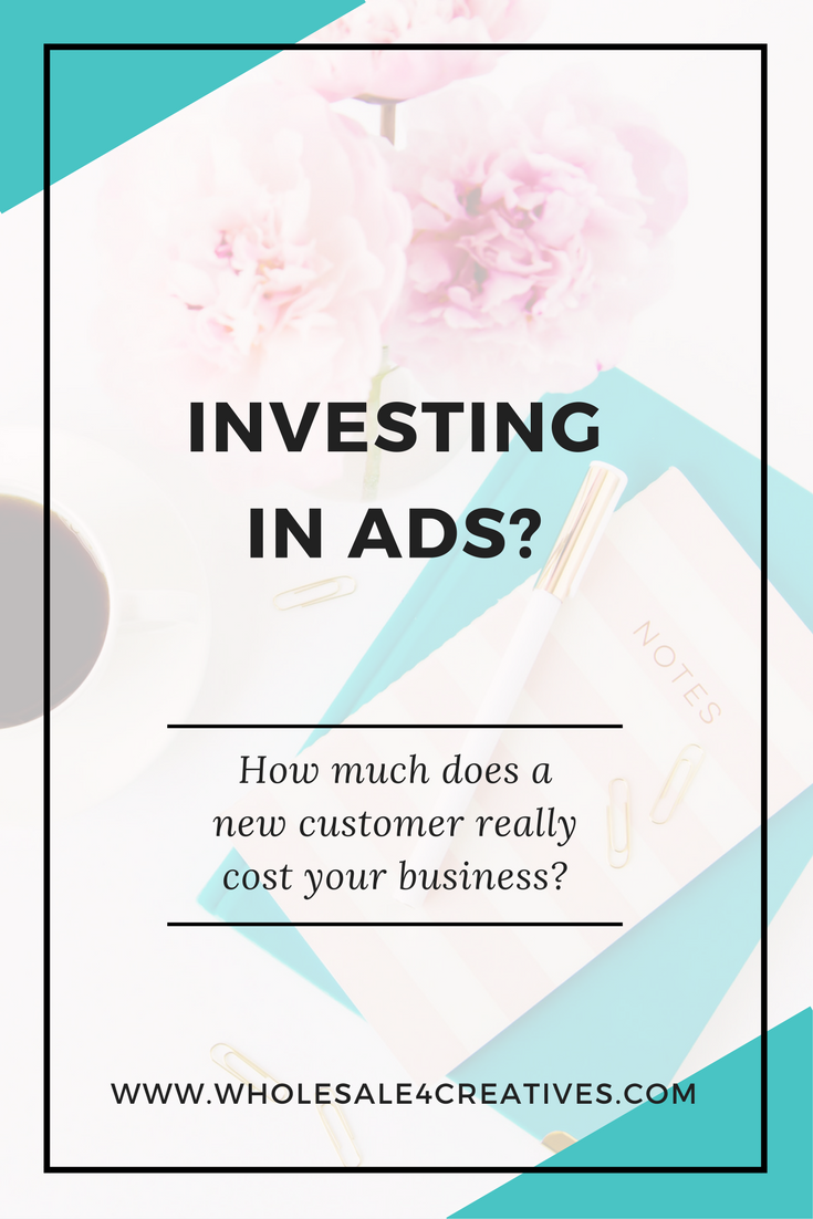 Investing in Ads: How Much Does a New Customer Really Cost Your Business?