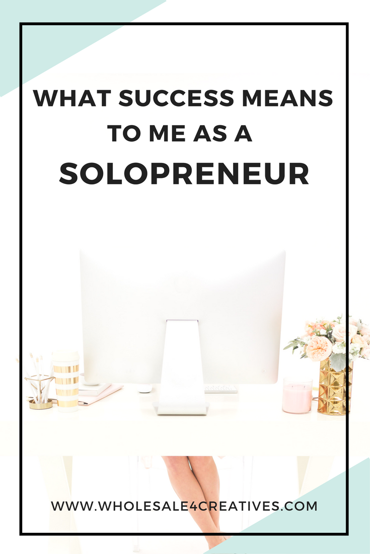 What Success Means to Me As A Solopreneur