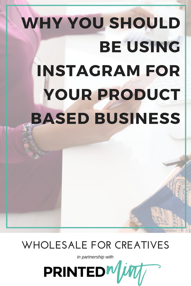 Why You Should Be Using Instagram For Your Product Based Business