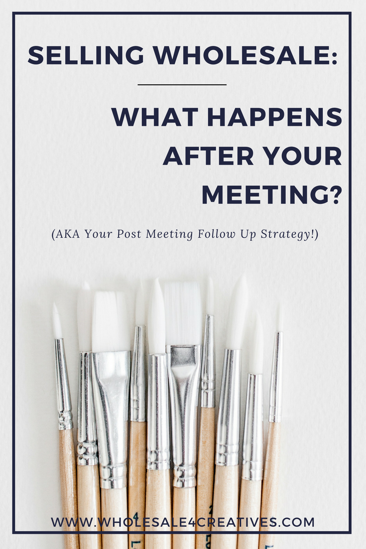 Selling Wholesale: Your Post Meeting Strategy