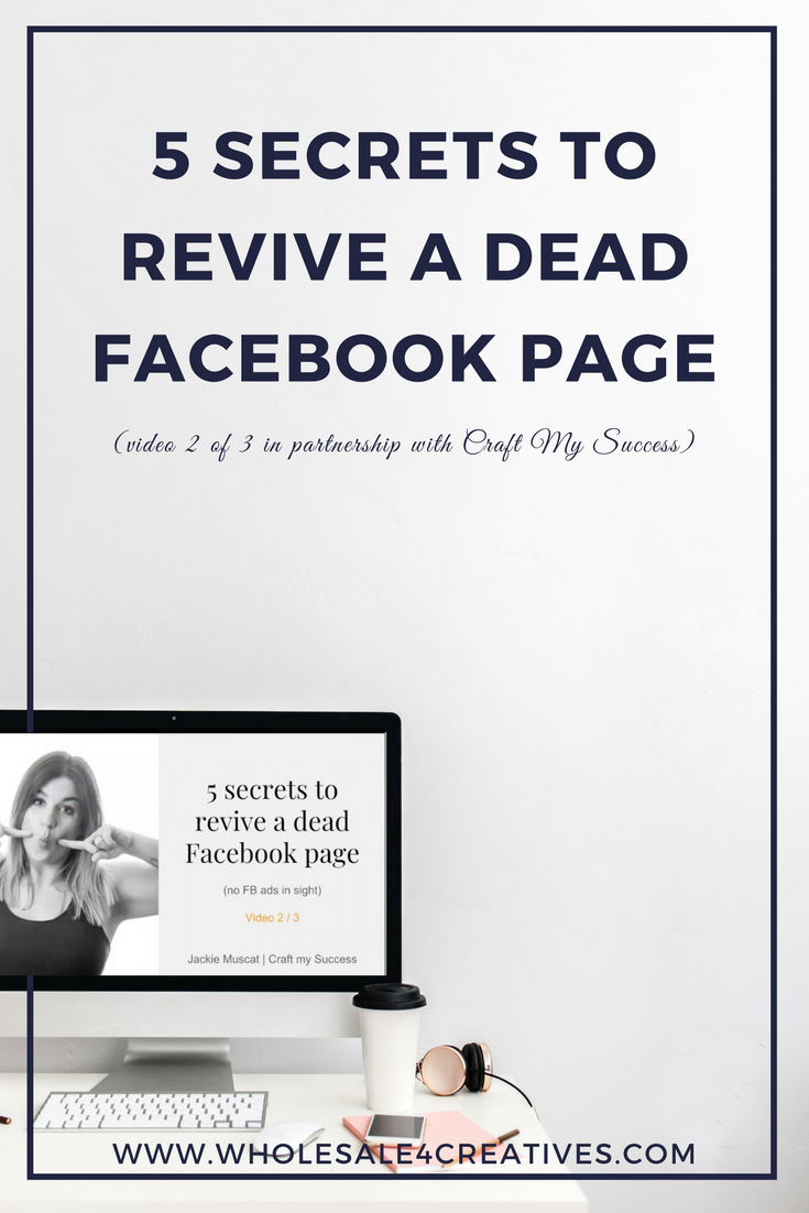 5 Secrets to Revive A Dead Facebook Page (video 2 of 3 In partnership with Craft My Success)