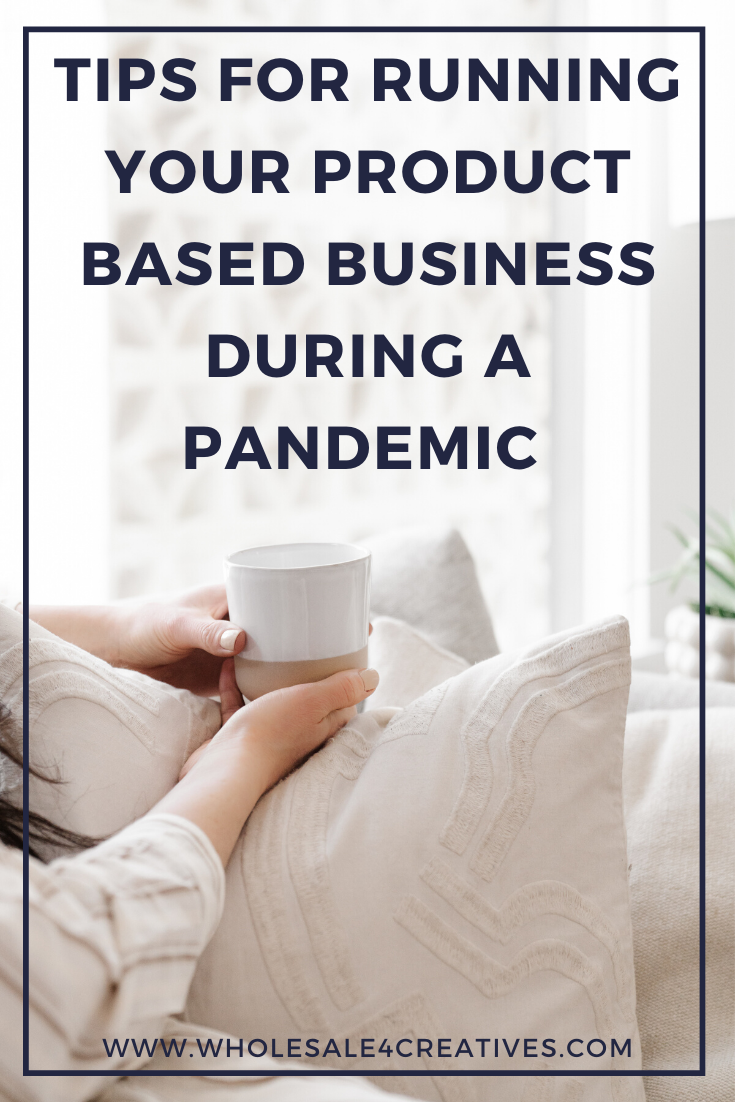 Tips for Running a Product Based Business During A Pandemic