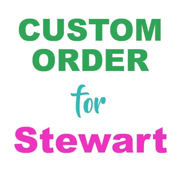 Custom Wedding Order for Stewart