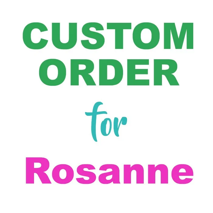 Custom Wedding Order for Rosanne