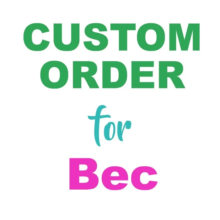 Custom Wedding Order for Bec