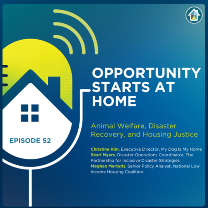 Opportunity Starts at Home - Episode 52: Animal Welfare, Disaster Recovery, and Housing Justice