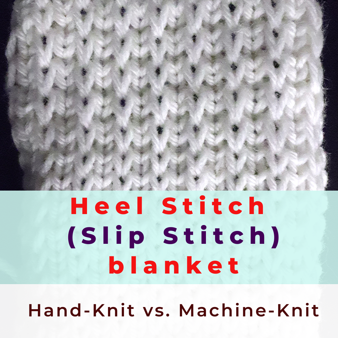 Hand vs. Machine Knit the Heel Stitch (Slip Stitch) Throw Blanket