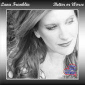 Lana Franklin Better or Worse