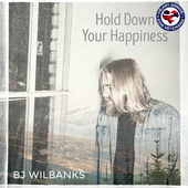 BJ Wilbanks Hold Down Your Happ...