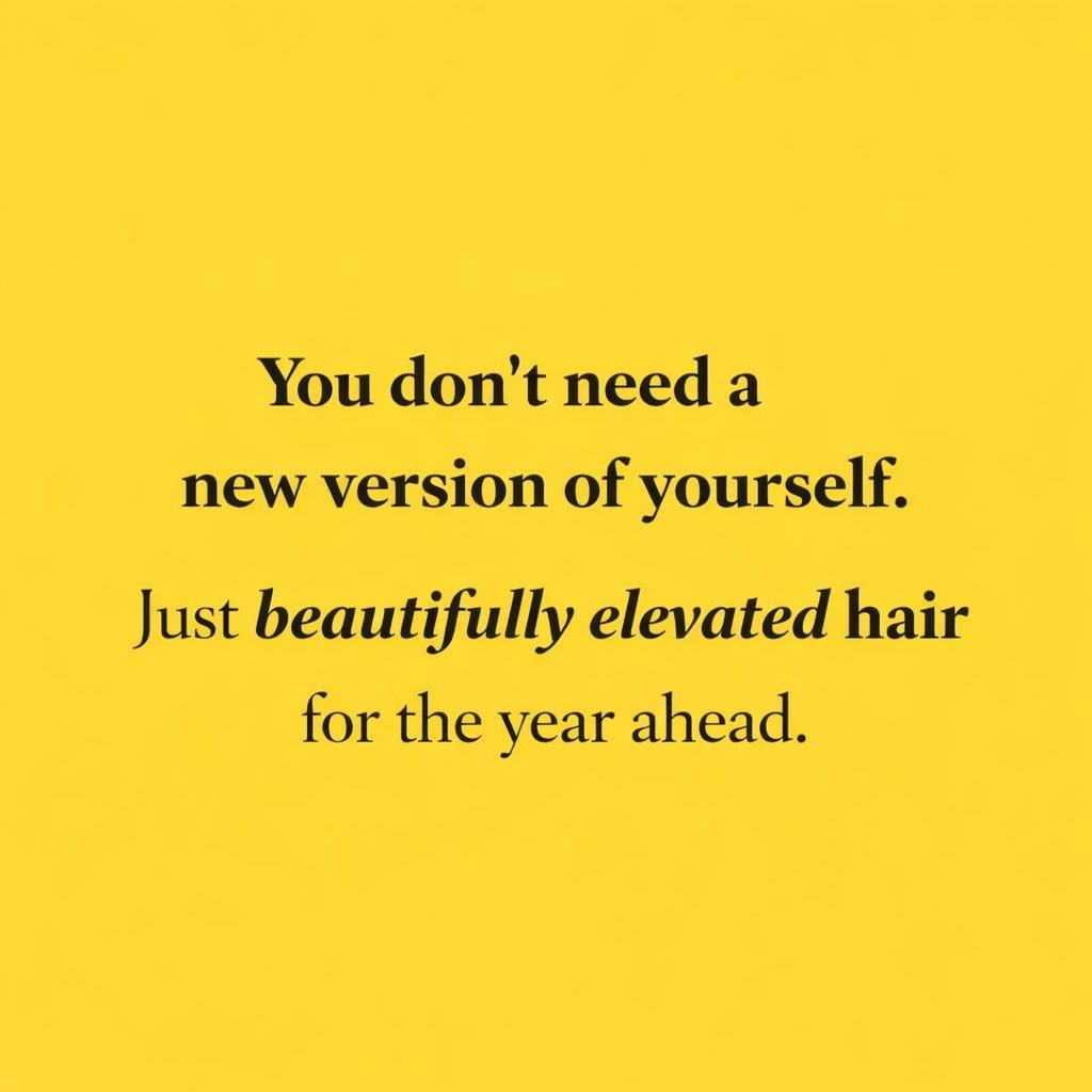 You don&rsquo;t need a new version of yourself.
Just beautifully elevated hair&mdash;and the confidence that comes with it.

Start the year with Rose, Courtney, Kacie, or Jessica. 

January appointments are now open for your elevated experience.

✨ O