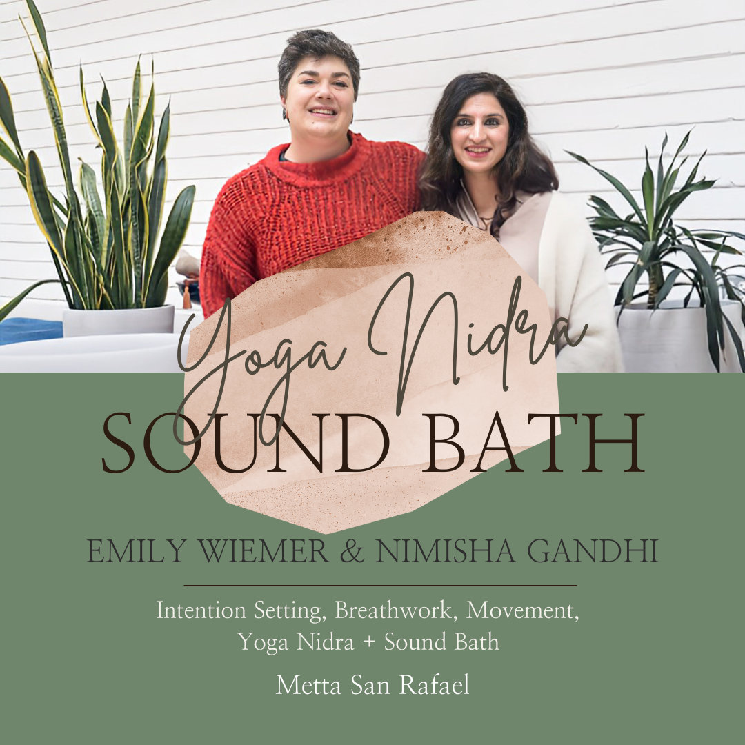 Sound Bath and Yoga Nidra with Emily Wiemer and Nimisha Gandhi — Metta Yoga