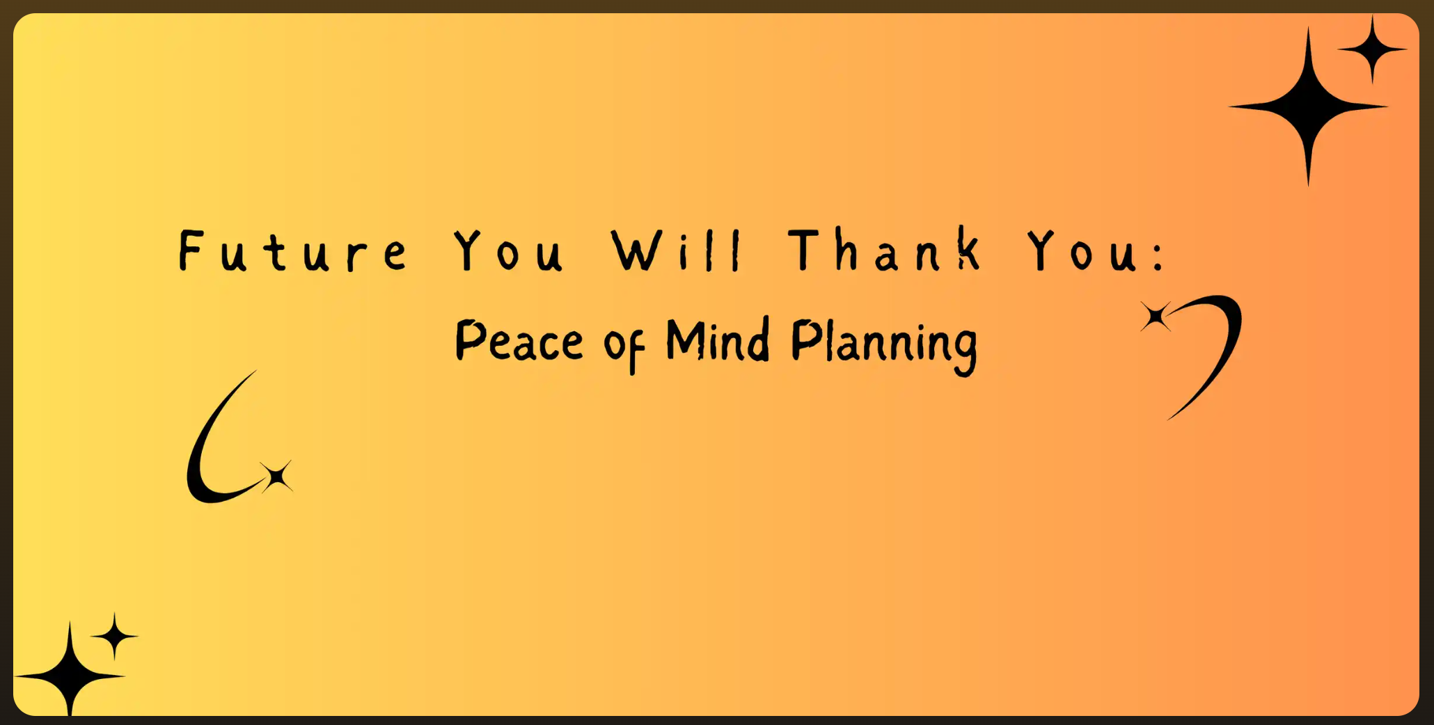 future You will Thank you-peace of mind planning  21st February 2026 @ 10.00am to 12.30pm  Location: TBC  Tickets on Eventbrite - click here for link