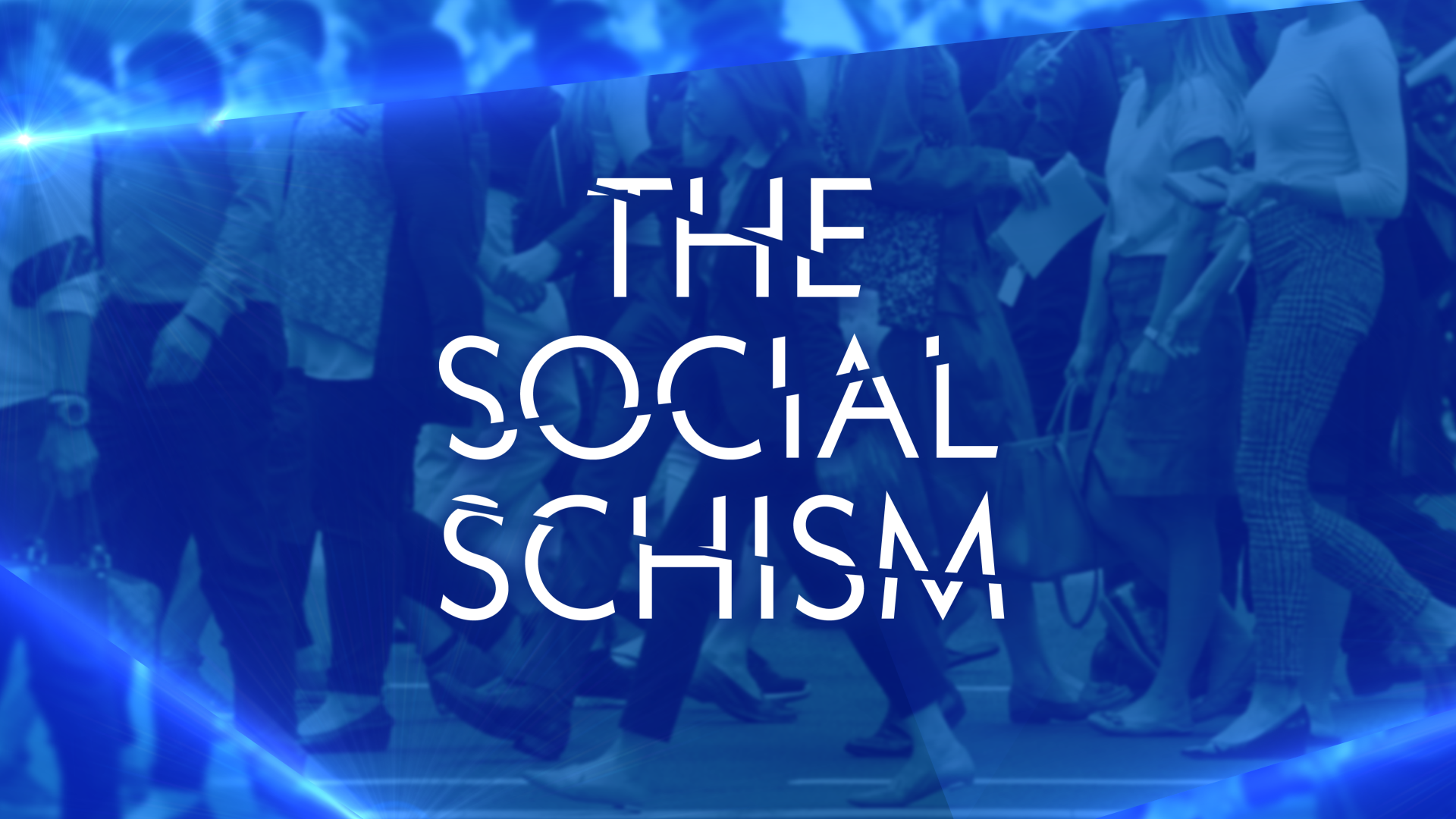 The Social Schism