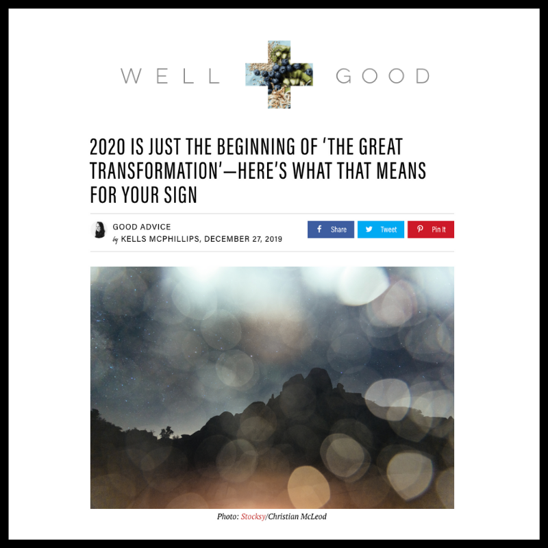 2020 IS JUST THE BEGINNING OF ‘THE GREAT TRANSFORMATION’—HERE’S WHAT THAT MEANS FOR YOUR SIGN (Copy)