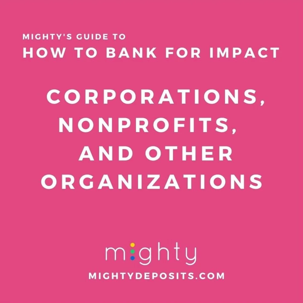 Corporations, nonprofits, and other organizations: how to bank for impact