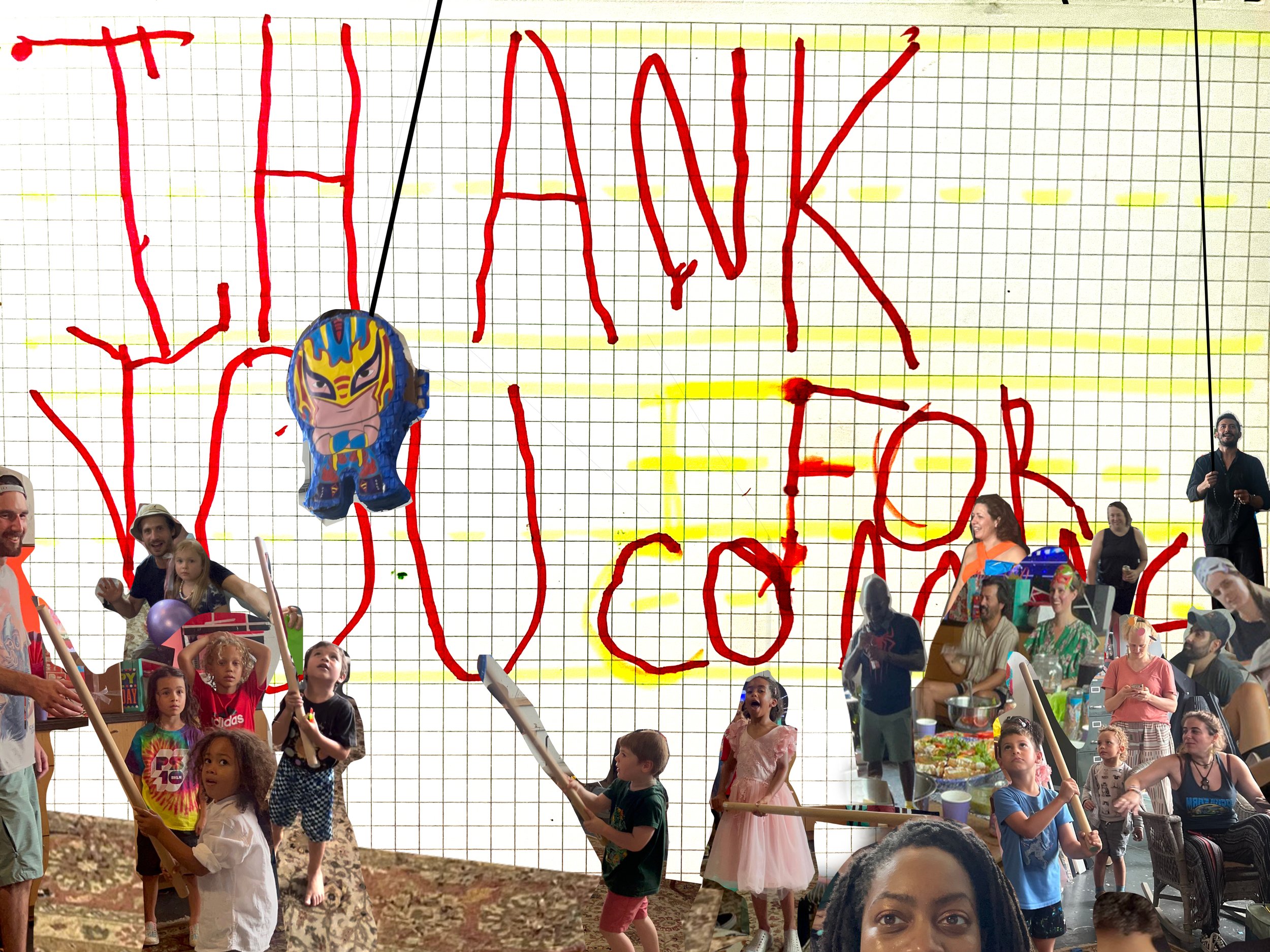THANK YOU FOR COMING!